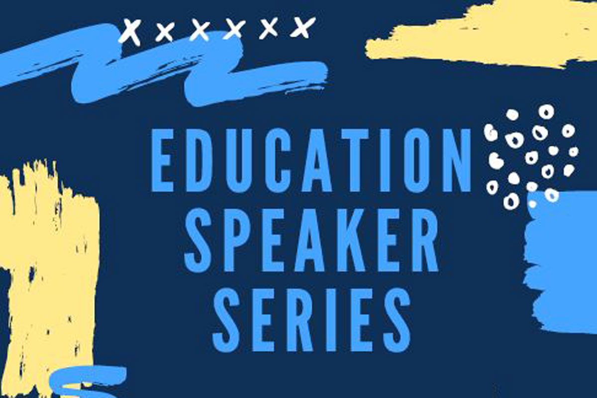 Education Speaker Series graphic